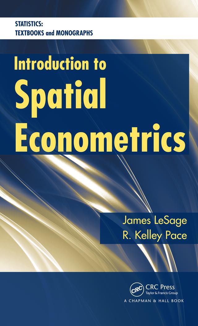 Introduction to Spatial Econometrics by James LeSage, Robert Kelley Pace
