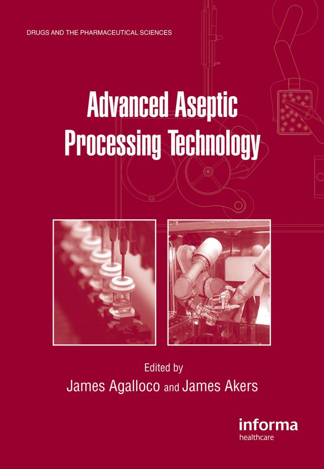 Advanced Aseptic Processing Technology by James Agalloco, James Akers
