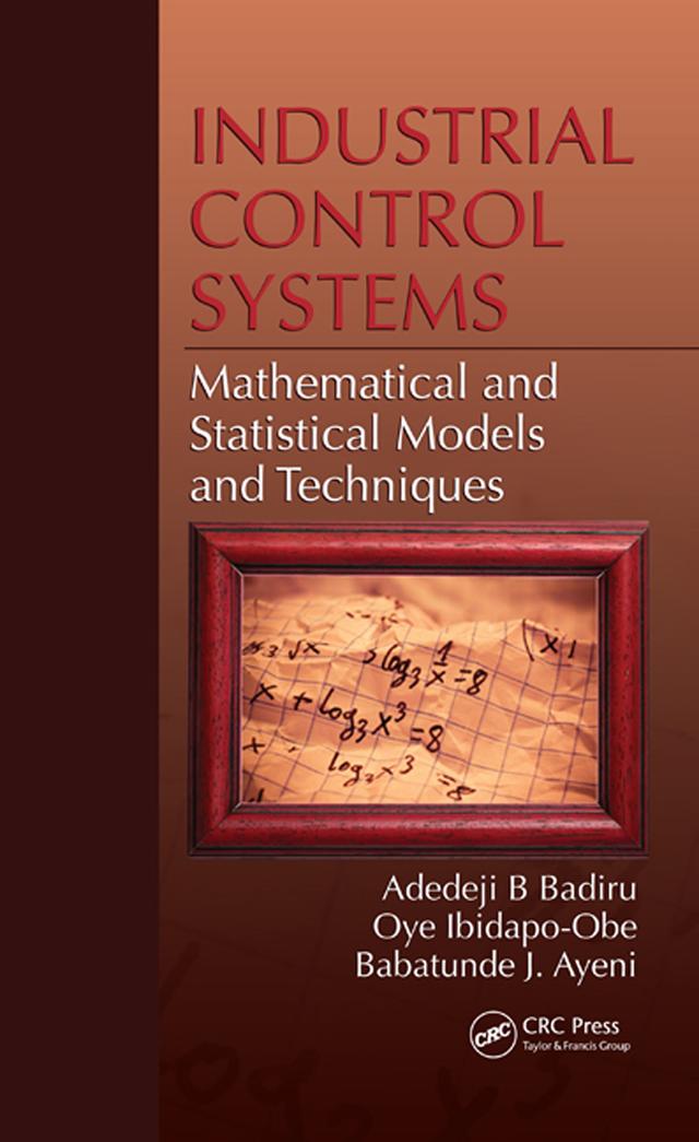 Industrial Control Systems by Adedeji B. Badiru, Babatunde J. Ayeni, Oye Ibidapo-Obe
