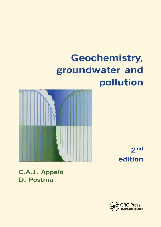 Geochemistry, Groundwater and Pollution by C.A.J. Appelo, Dieke Postma