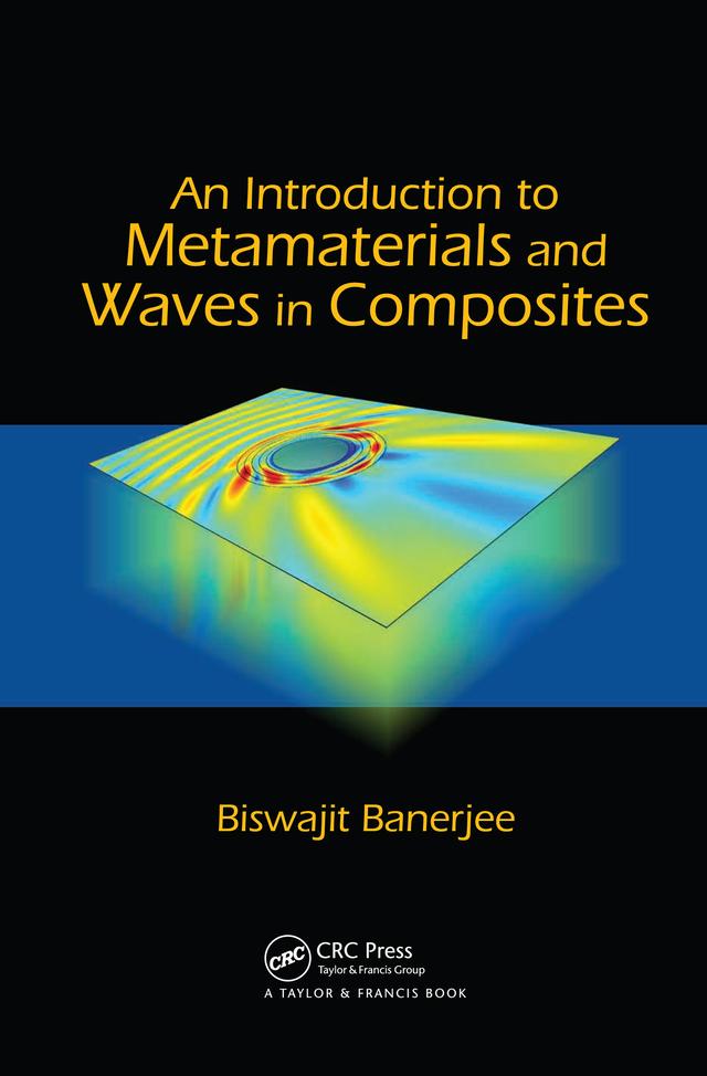 An Introduction to Metamaterials and Waves in Composites by Biswajit Banerjee