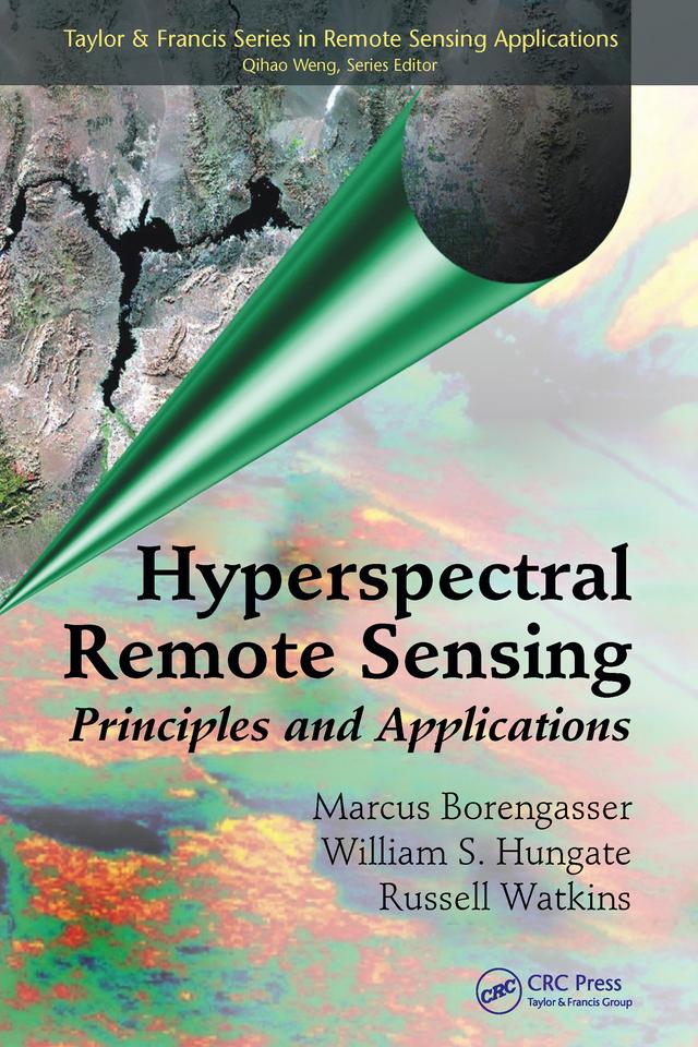 Hyperspectral Remote Sensing by Marcus Borengasser, Russell Watkins, William S. Hungate