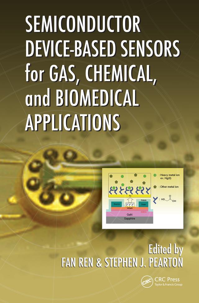 Semiconductor Device-Based Sensors for Gas, Chemical, and Biomedical Applications by Fan Ren, Stephen J Pearton
