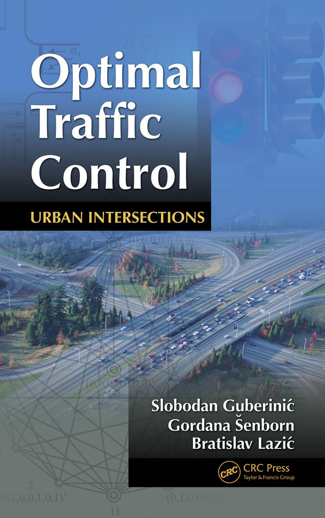 Optimal Traffic Control by Bratislav Lazic, Gordana Senborn, Slobodan Guberinic