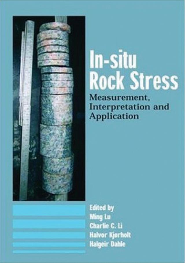 In-Situ Rock Stress by Charlie C. Li, Halgier Dahle, Halvor Kjorholt, Ming Lu