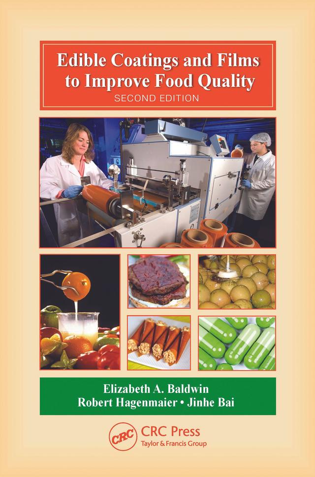Edible Coatings and Films to Improve Food Quality by Elizabeth A. Baldwin, Jinhe Bai, Robert Hagenmaier