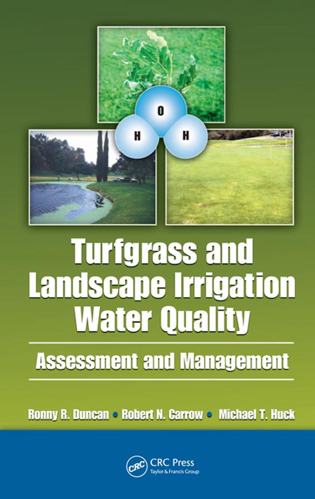Turfgrass and Landscape Irrigation Water Quality by Michael T. Huck, Robert Carrow, Ronny R. Duncan