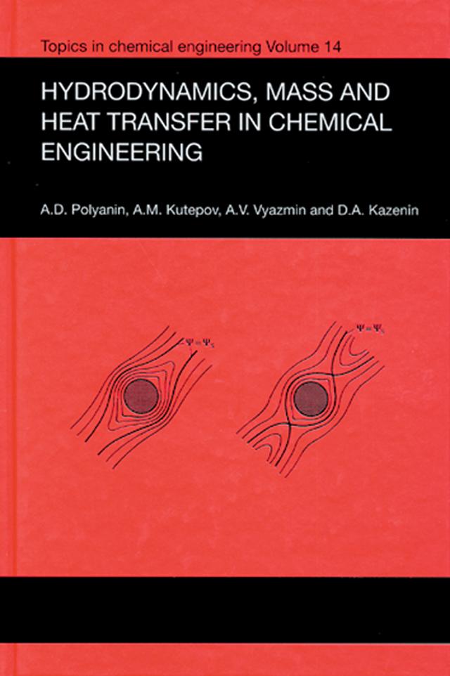 Hydrodynamics, Mass and Heat Transfer in Chemical Engineering by A.M. Kutepov, Andrei D. Polyanin, A.V. Vyazmin, D.A. Kazenin