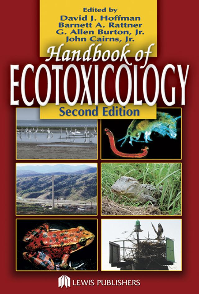 Handbook of Ecotoxicology by Barnett A. Rattner, David J. Hoffman, G. Allen Burton Jr., John Cairns Jr.