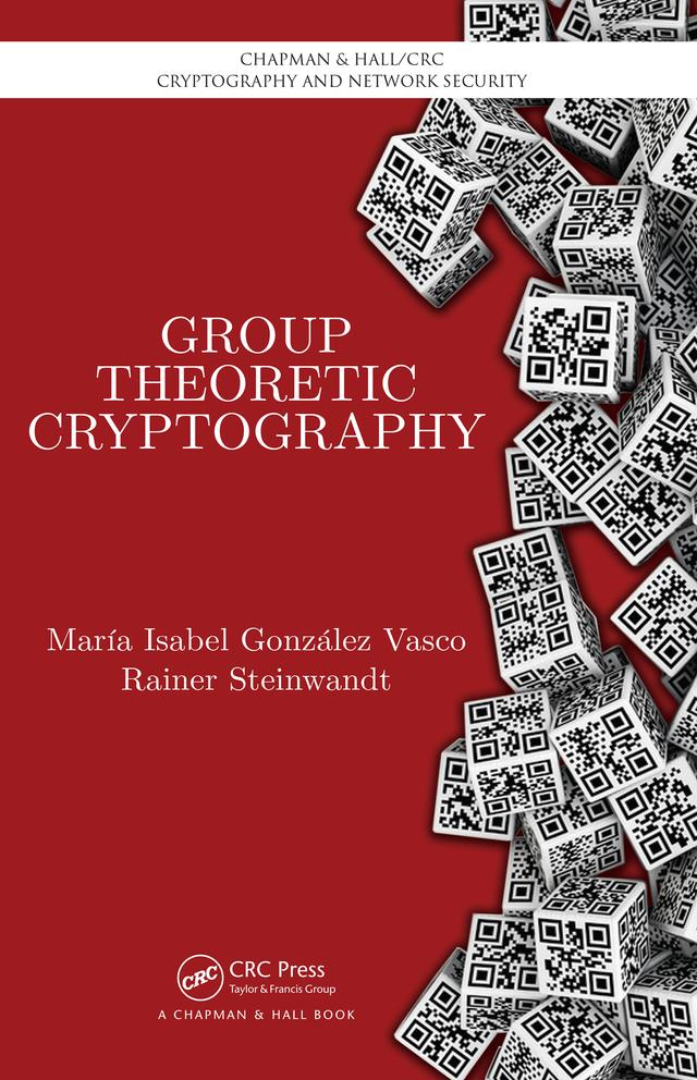 Group Theoretic Cryptography by Maria Isabel González Vasco, Rainer Steinwandt