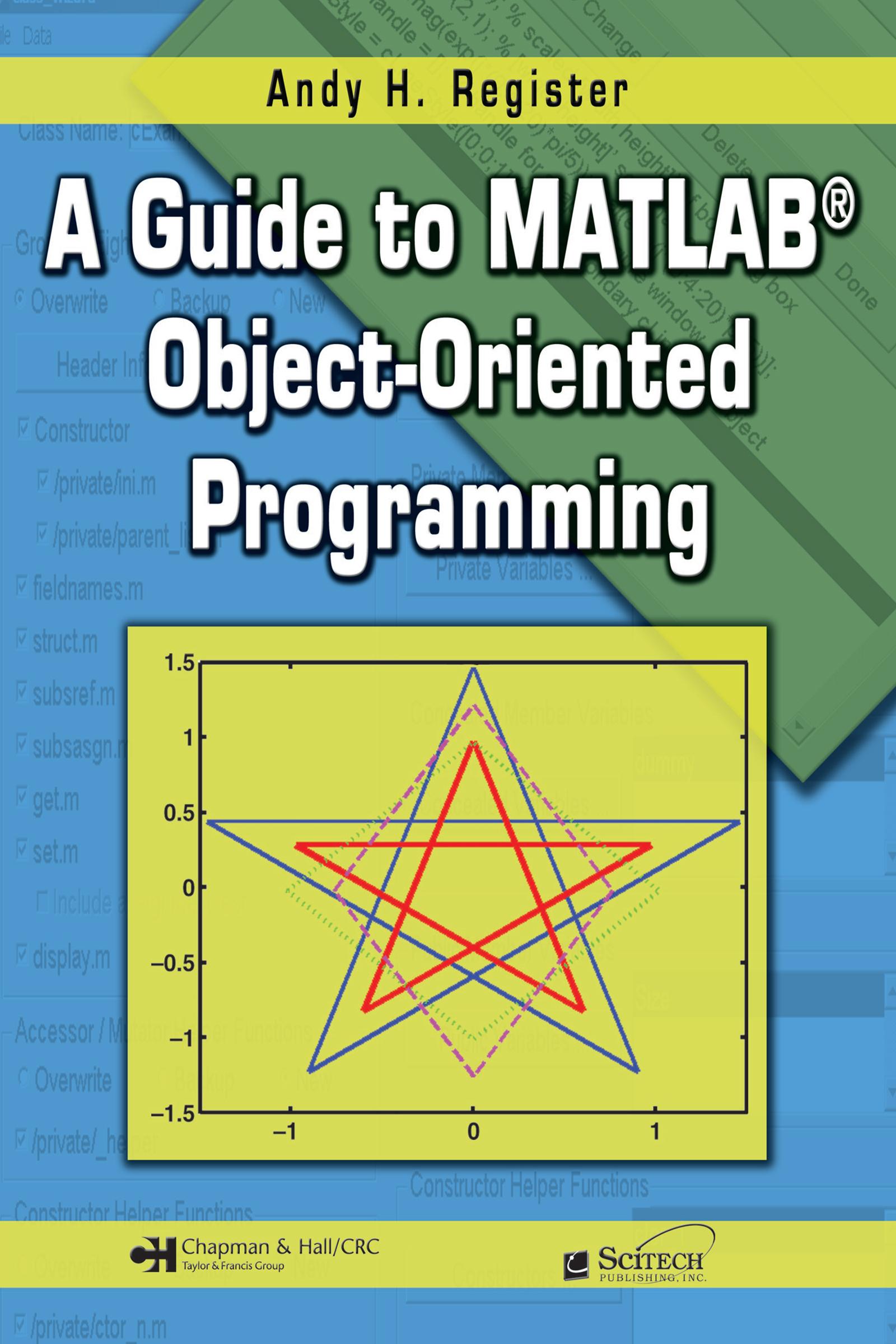 A Guide to MATLAB Object-Oriented Programming