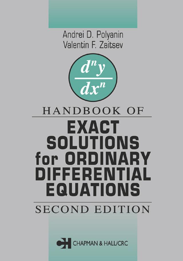 Handbook of Exact Solutions for Ordinary Differential Equations by Andrei D. Polyanin, Valentin F. Zaitsev