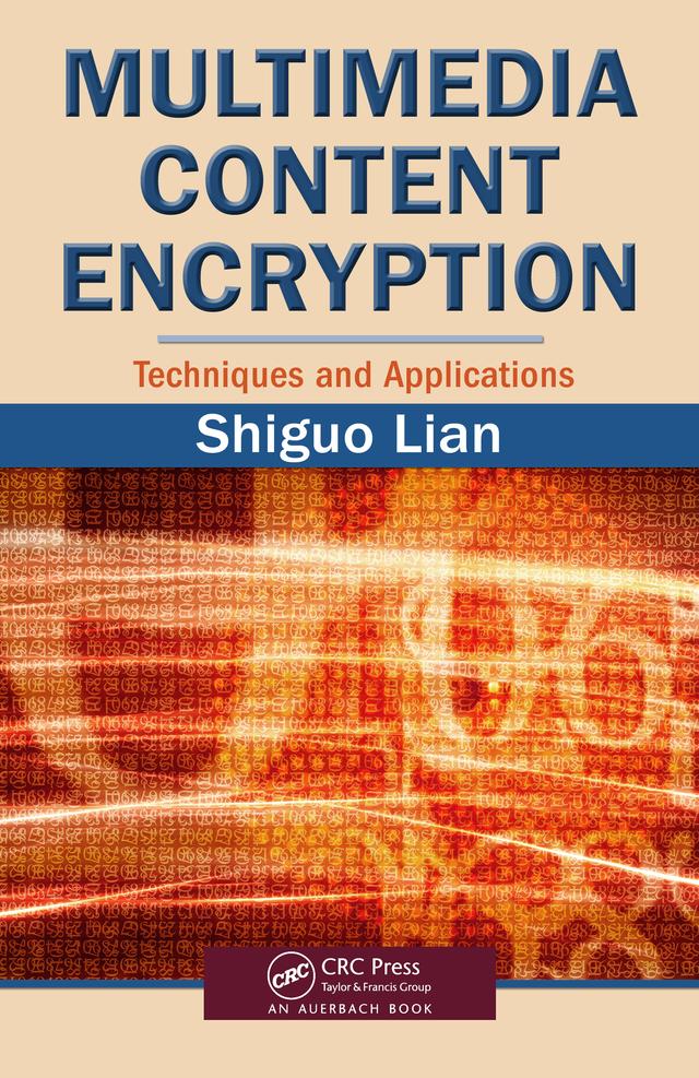 Multimedia Content Encryption by Shiguo Lian