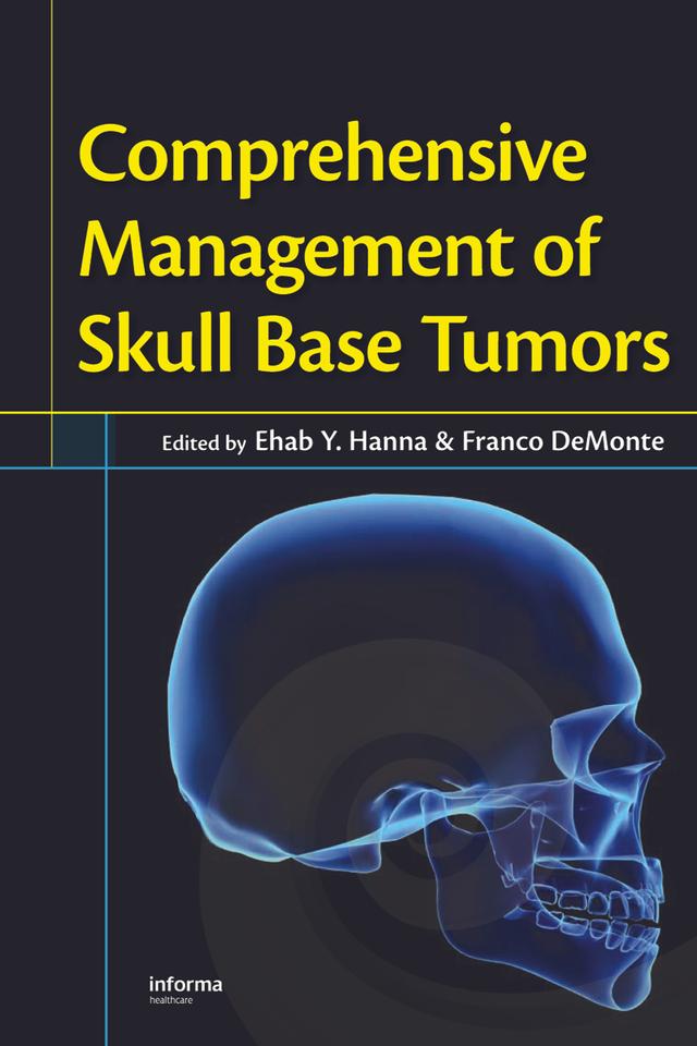 Comprehensive Management of Skull Base Tumors by Ehab Y. Hanna, Franco DeMonte