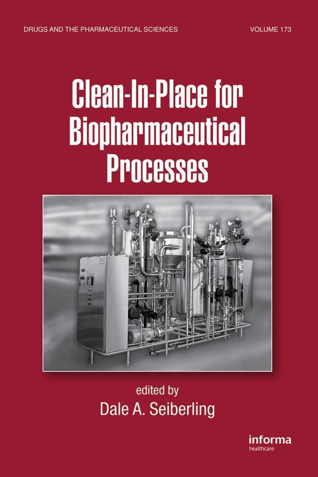 Clean-In-Place for Biopharmaceutical Processes by Dale A. Seiberling