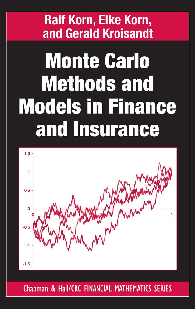 Monte Carlo Methods and Models in Finance and Insurance by Elke Korn, Gerald Kroisandt, Ralf Korn