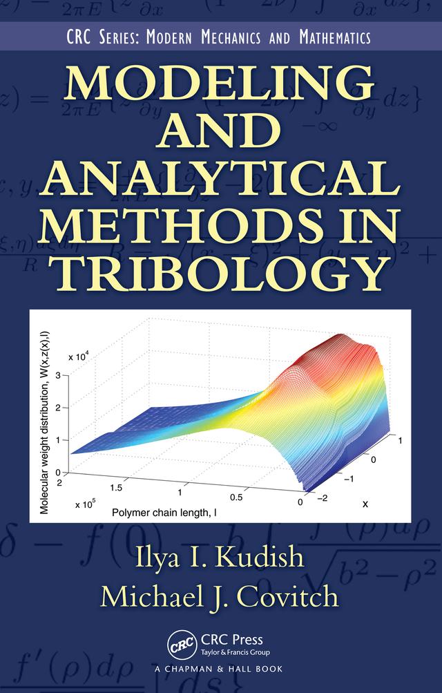 Modeling and Analytical Methods in Tribology by Ilya I. Kudish, Michael Judah Covitch