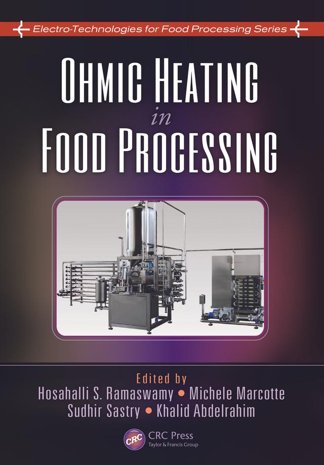 Ohmic Heating in Food Processing by Hosahalli S. Ramaswamy, Khalid Abdelrahim, Michele Marcotte, Sudhir Sastry