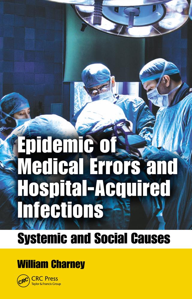 Epidemic of Medical Errors and Hospital-Acquired Infections by William Charney