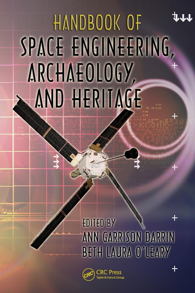 Handbook of Space Engineering, Archaeology, and Heritage by Ann Darrin, Beth L. O'Leary