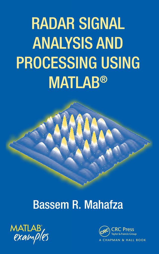 Radar Signal Analysis and Processing Using MATLAB by Bassem R. Mahafza