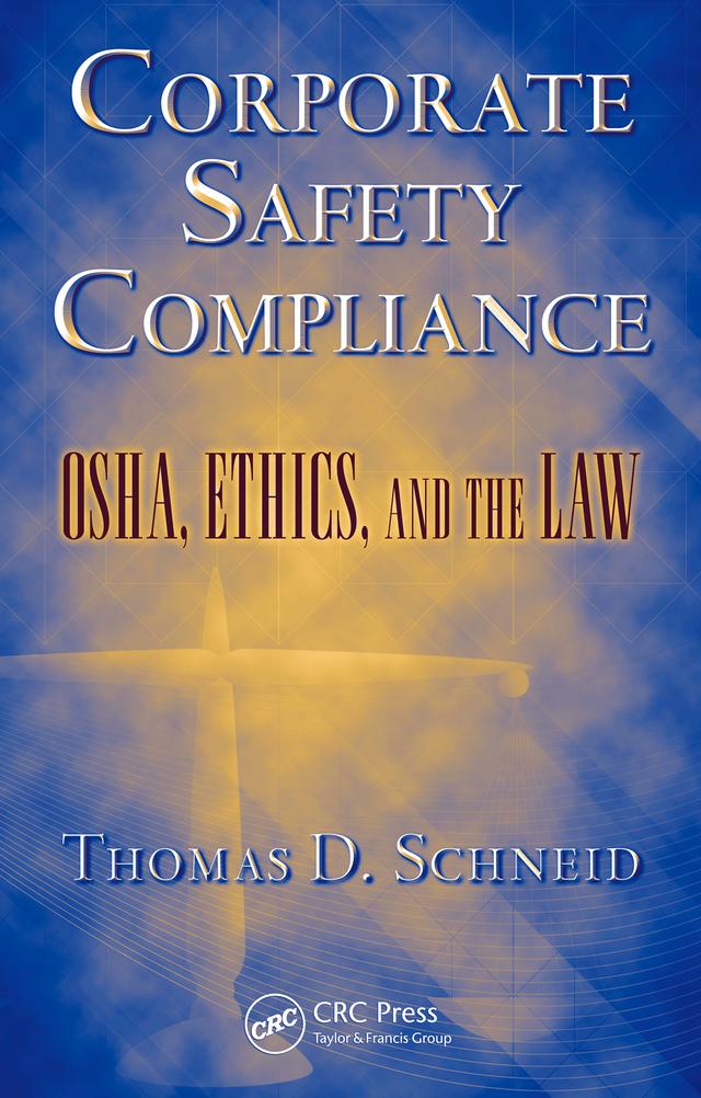 Corporate Safety Compliance by Thomas D. Schneid