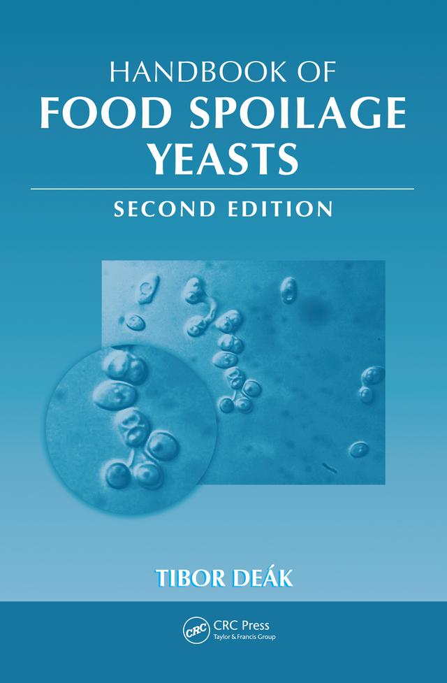 Handbook of Food Spoilage Yeasts by Tibor Deak