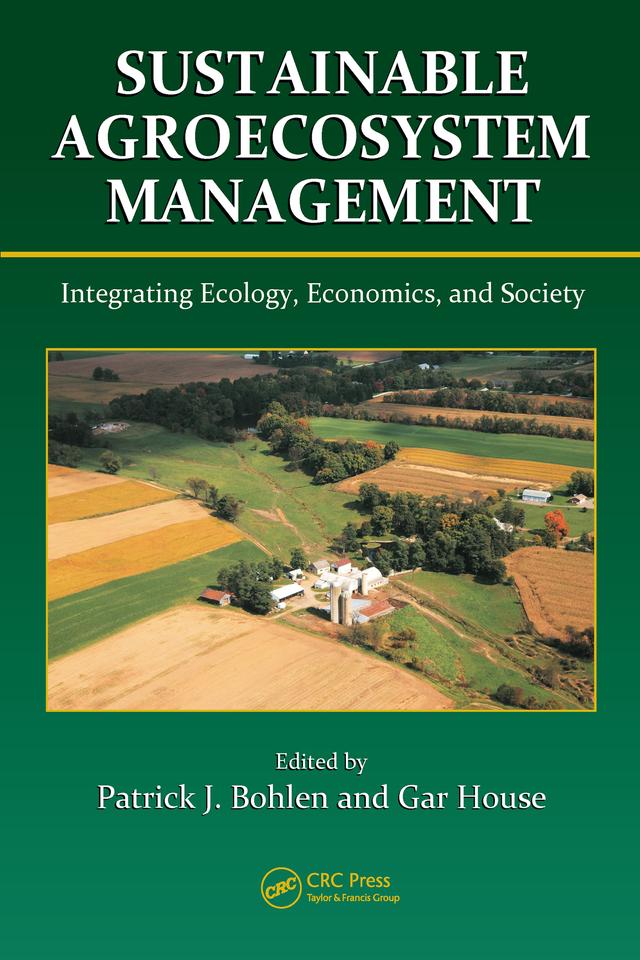 Sustainable Agroecosystem Management by Gar House, Patrick J. Bohlen
