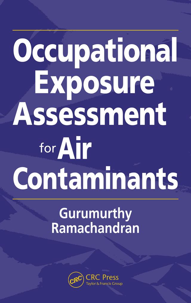 Occupational Exposure Assessment for Air Contaminants by Gurumurthy Ramachandran