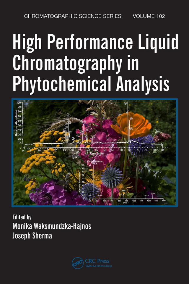 High Performance Liquid Chromatography in Phytochemical Analysis by Joseph Sherma, Monika Waksmundzka-Hajnos