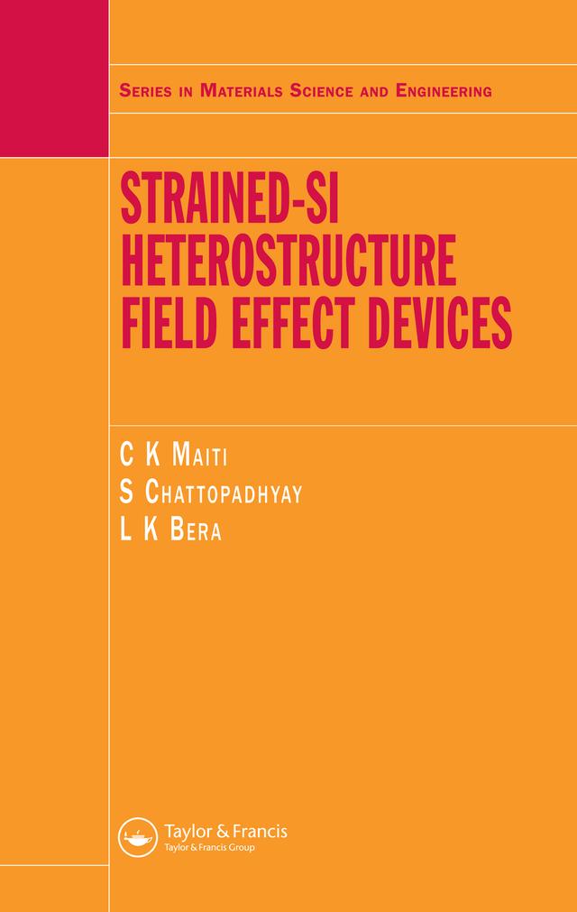 Strained-Si Heterostructure Field Effect Devices by C.K Maiti, L.K Bera, S Chattopadhyay