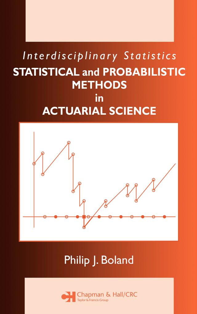 Statistical and Probabilistic Methods in Actuarial Science by Philip J. Boland