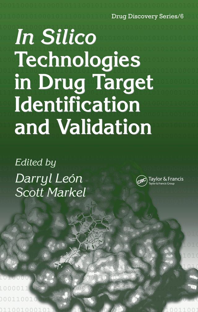 In Silico Technologies in Drug Target Identification and Validation by Darryl Leon, Scott Markel