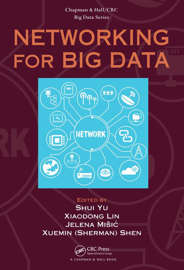 Networking for Big Data by Jelena Misic, Shui Yu, Xiaodong Lin, Xuemin (Sherman) Shen