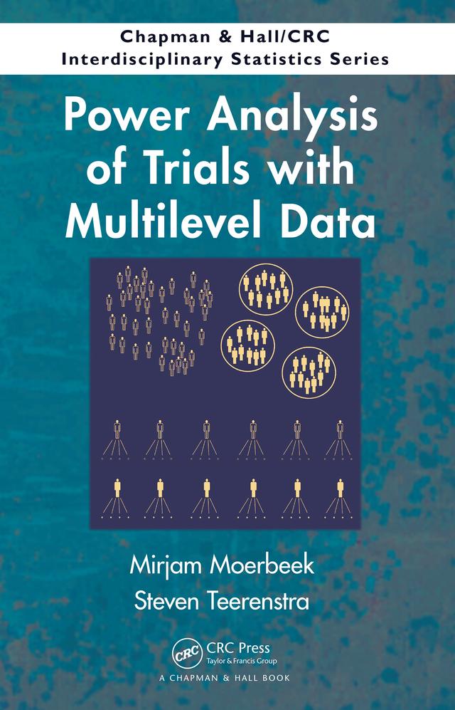Power Analysis of Trials with Multilevel Data by Mirjam Moerbeek, Steven Teerenstra