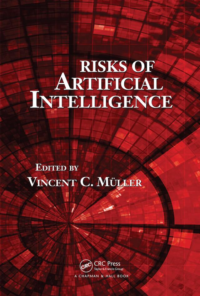 Risks of Artificial Intelligence by Vincent C. Müller