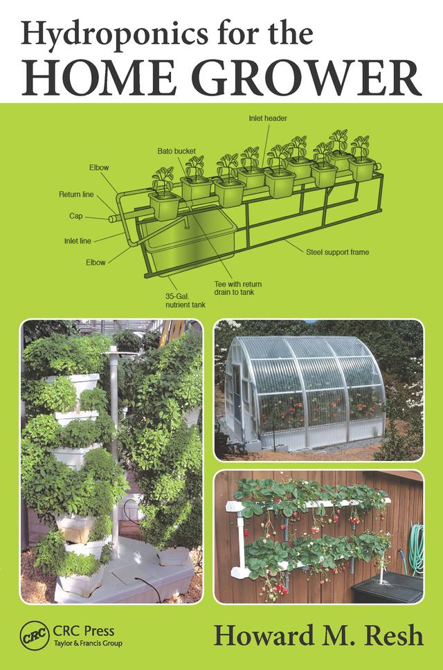 Hydroponics for the Home Grower by Howard M. Resh