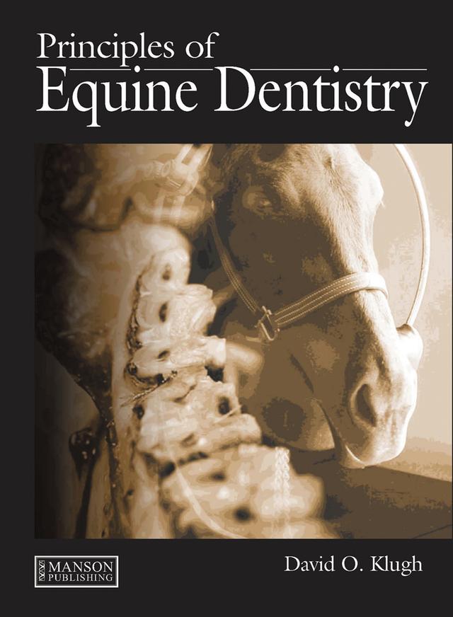 Principles of Equine Dentistry by David O Klugh