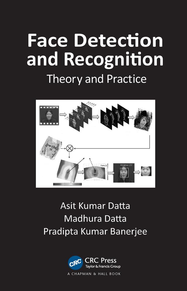 Face Detection and Recognition by Asit Kumar Datta, Madhura Datta, Pradipta Kumar Banerjee