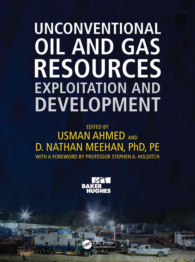 Unconventional Oil and Gas Resources by D. Nathan Meehan, Usman Ahmed