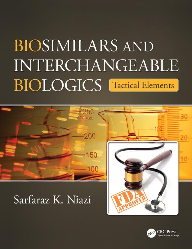 Biosimilars and Interchangeable Biologics by Sarfaraz K. Niazi