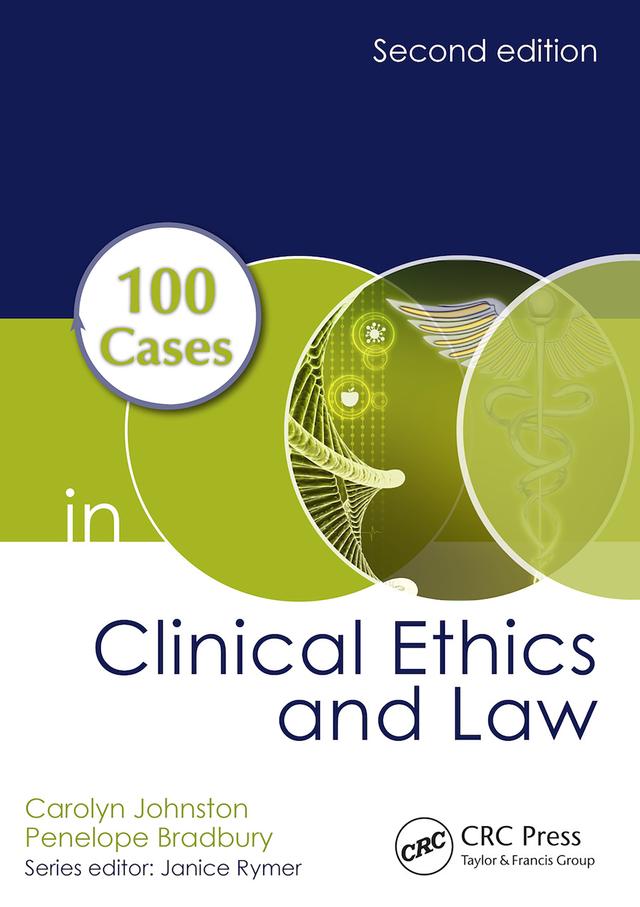 100 Cases in Clinical Ethics and Law by Carolyn Johnston