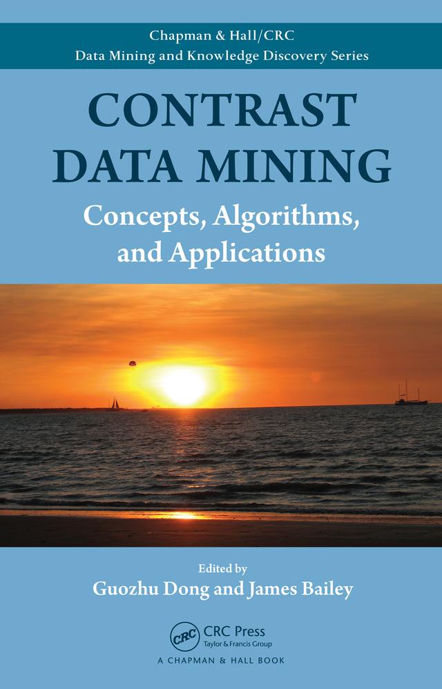 Contrast Data Mining by Guozhu Dong, James Bailey