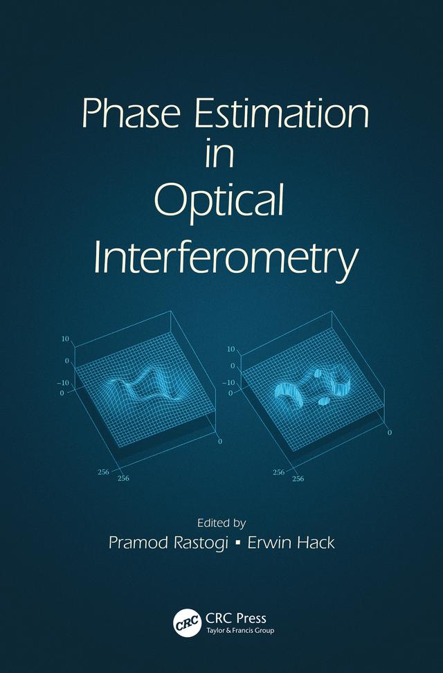 Phase Estimation in Optical Interferometry by Erwin Hack, Pramod Rastogi