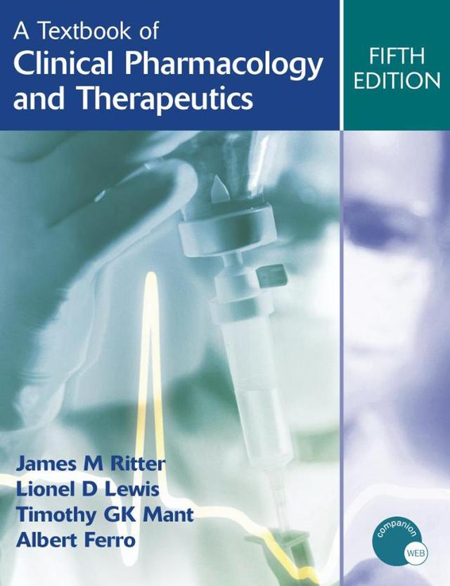 A Textbook of Clinical Pharmacology and Therapeutics, 5Ed by Albert Ferro, James Ritter, Lionel Lewis, Timothy Mant