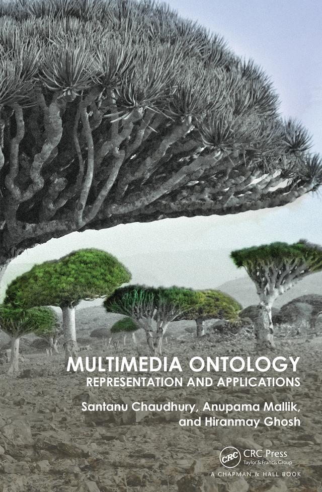 Multimedia Ontology by Anupama Mallik, Hiranmay Ghosh, Santanu Chaudhury