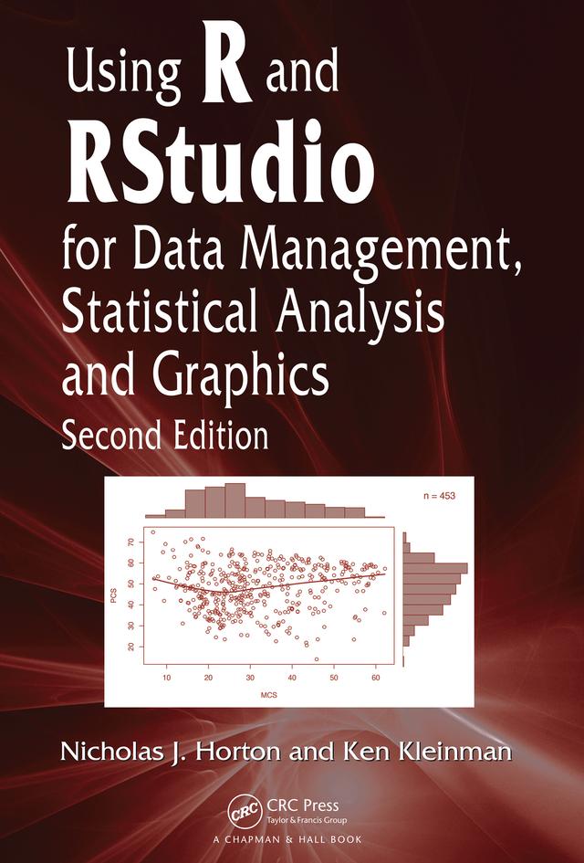 Using R and RStudio for Data Management, Statistical Analysis, and Graphics by Nicholas J. Horton