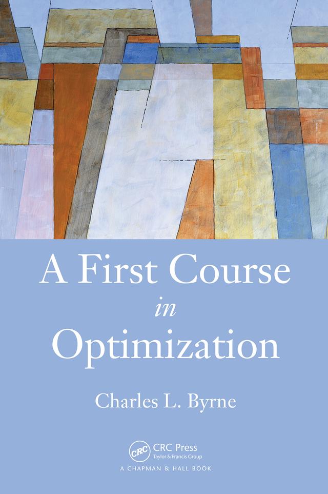 A First Course in Optimization by Charles Byrne