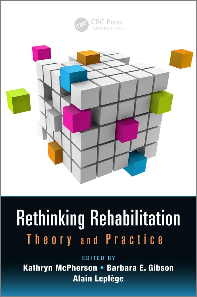 Rethinking Rehabilitation by Alain Leplege, Barbara E. Gibson, Kathryn McPherson