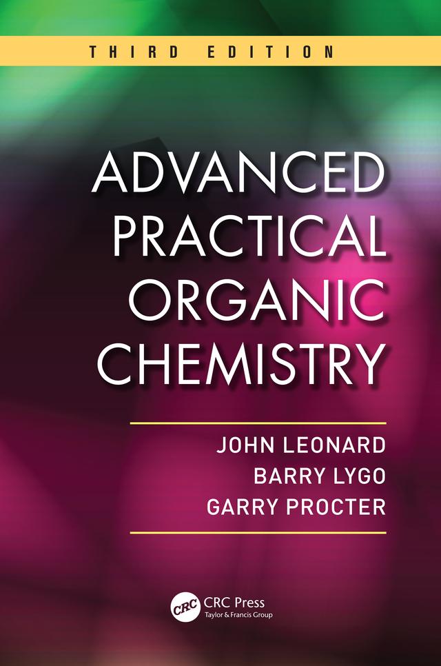 Advanced Practical Organic Chemistry by Barry Lygo, Garry Procter, John Leonard